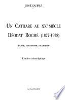 Un cathare au XXè siècle, Déodat Roché, 1877-1978