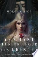 Un Chant Funèbre pour des Princes (Un Trône pour des Sœurs : Tome Numéro Quatre)