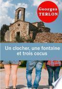 Un clocher, une fontaine et trois cocus