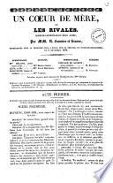 Un coeur de mere ou Les rivales comedie-vaudeville en deux actes par MM. N. Fournier et Uzanne