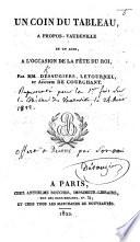 Un Coin du tableau, à propos-vaudeville en un acte, à l'occasion de la fête du roi, par Désaugiers, Letournel, et Auguste de Courchant