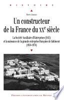 Un constructeur de la France du XXe siècle