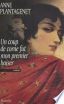 Un coup de corne fut mon premier baiser