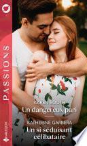 Un dangereux pari - Un si séduisant célibataire