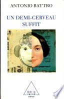 Un demi-cerveau suffit