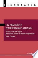 Un demi-siècle d'africanisme africain