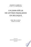 Un demi-siècle de lettres françaises en Belgique