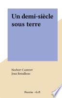 Un demi-siècle sous terre