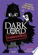 Un démon en détresse. Dark Lord