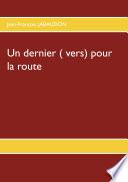 Un dernier ( vers) pour la route