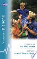 Un désir secret - Le défi d'un médecin (Harlequin Blanche)