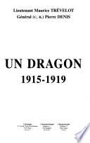 Un dragon, 1915-1919
