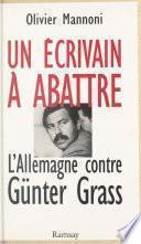 Un écrivain à abattre : l'Allemagne contre Günter Grass