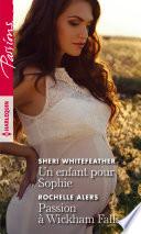 Un enfant pour Sophie - Passion à Wickham Falls