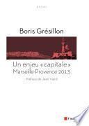 Un enjeu « capitale » : Marseille-Provence 2013