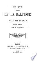 Un Été au bord de la Baltique et de la Mer du Nord; souvenirs de voyage, etc