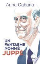 Un fantasme nommé Juppé