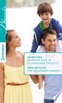 Un fiancé pour le Dr Alexandra Draycott - Une inoubliable passion