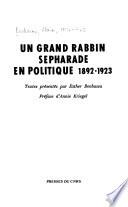 Un grand rabbin sepharade en politique, 1892-1923