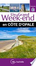 Un Grand Week-End en Côte d'Opale