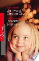 Un hiver à Chance City - Brûlante étreinte