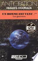 Un homme est venu - Tome 3 : Les Guerriers