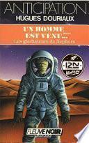 Un homme est venu - Tome 4 : Les Gladiateurs de Nephers
