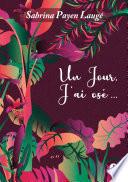 Un jour, j'ai osé...