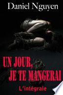 Un Jour, Je Te Mangerai