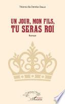 Un jour, mon fils, tu seras Roi