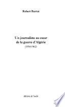 Un journaliste au coeur de la Guerre d'Algérie