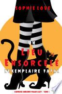Un lieu ensorcelé: L’exemplaire fatal (Curieuse Librairie Polar Cozy – Tome 1)
