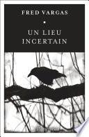 Un lieu incertain