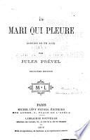 Un mari qui pleure, comédie en un acte