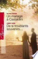 Un mariage à Castaldini - De si troublants souvenirs... (Harlequin Passions)