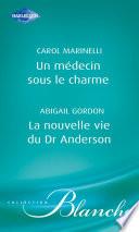 Un médecin sous le charme - La nouvelle vie du Dr Anderson (Harlequin Blanche)