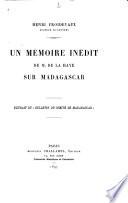 Un mémoire inédit de M. de La Haye sur Madagascar ...