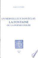 Un merveilleux sans éclat--La Fontaine, ou, La poeśie exilée