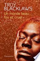 Un monde beau, fou et cruel