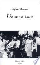 Un monde existe