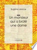 Un monsieur qui a brûlé une dame