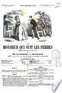 Un monsieur qui suit les femmes comédie-vaudeville en deux actes par Th. Barrière et A. Decourcelle