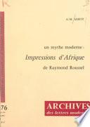 Un mythe moderne : Impressions d'Afrique, de Raymond Roussel