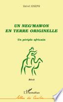 Un Neg'mawon en terre originelle