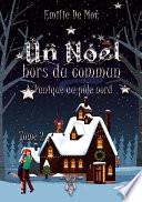 Un Noël hors du commun - tome 2 : Panique au Pôle Nord