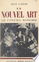 Un nouvel art, le cinéma sonore