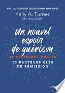 Livre Un nouvel espoir de guérison - 10 histoires vraies - 10 facteurs-clés de rémission