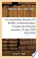 Un Orientaliste Alsacien, Daniel Kieffer, Communication. Congrès Des Sociétés Savantes, 28 Mai 1920