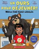 Un ours pour déjeuner! / Makwa kidji kijebà wìsiniyàn