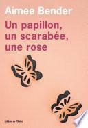Un papillon, un scarabée, une rose